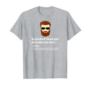 Funny Beard Teacher Shirt; Teacher Appreciation Gift for Men