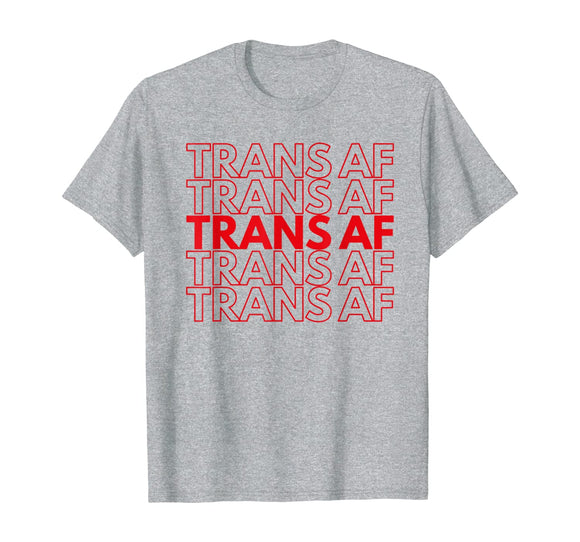 Trans AF Transgender FTM MTF Funny LGBTQ Pride Gift T-Shirt