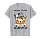 On a dark desert highway, cool wind in my hair pug cute tee