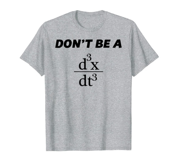 Don't Be A Jerk T-Shirt | Funny Math - Scholar Teacher Nerd