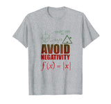 Funny Avoid Negativity T-shirt School Funny Math Quote Meme