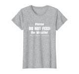 Please do not feed the Wrestler - Wrestling T-Shirt