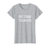 Not Today Colonizer | Black History Indigenous People Pride T-Shirt