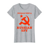 Totally Not A Russian Spy Hammer And Sickle Funny T-Shirt